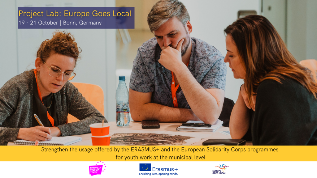 A poster with three people and the text: "Project Lab: Europe Goes Local. 19 - 21 October, Bonn, Germany. Strengthen the usage offered by the ERASMUS+ and the European Solidarity Corps programmes for youth work at the municipal level